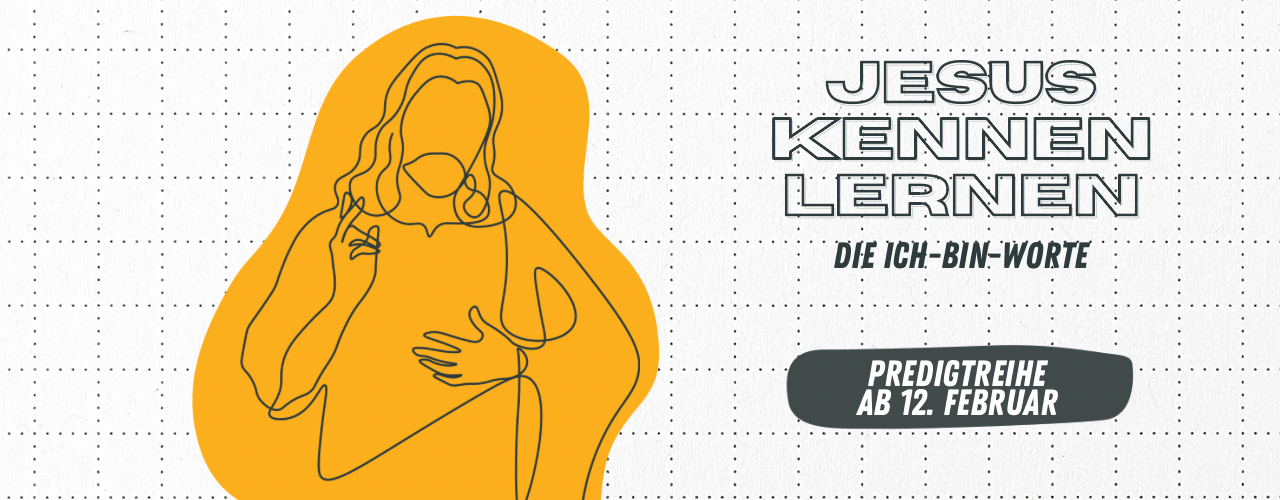Predigtreihe Ich-Bin-Worte
